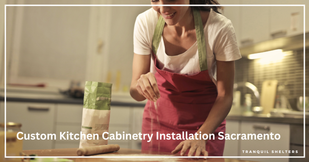 Custom kitchen cabinetry installation 
in Sacramento: