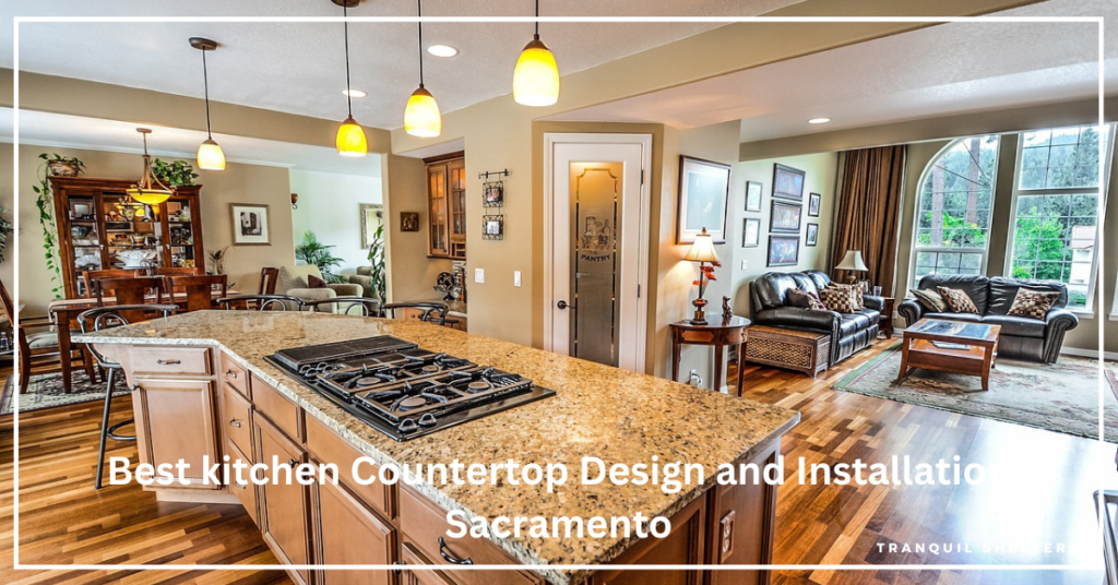 Best kitchen countertop design and installation in Sacramento